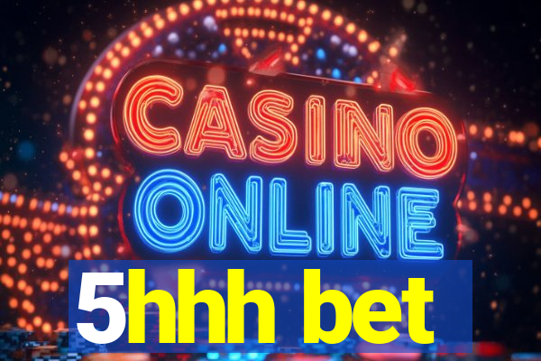 5hhh bet